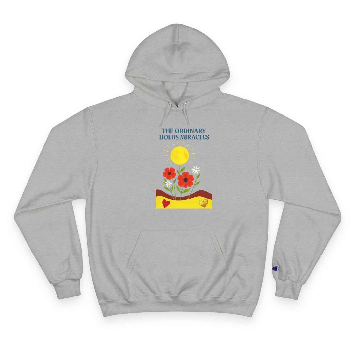 Champion Hoodie - The Ordinary Holds Miracles