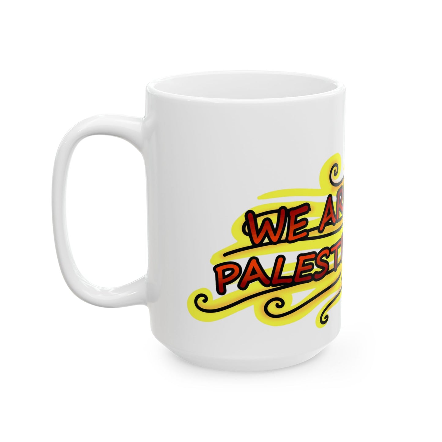 Ceramic Mug (15oz) - We are all Palestinian