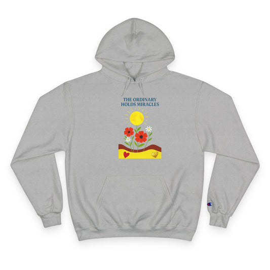 Champion Hoodie - The Ordinary Holds Miracles