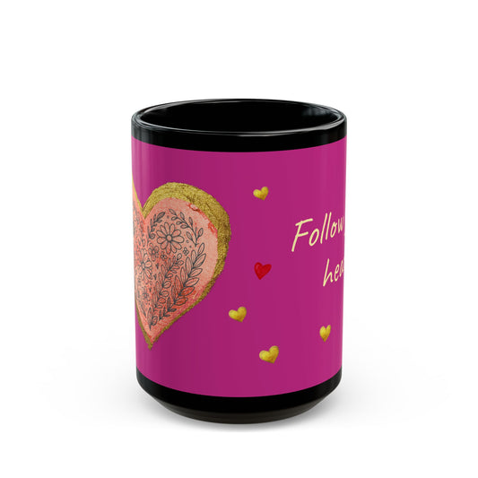 Pink on Black Mug  - Follow your heart (15oz)