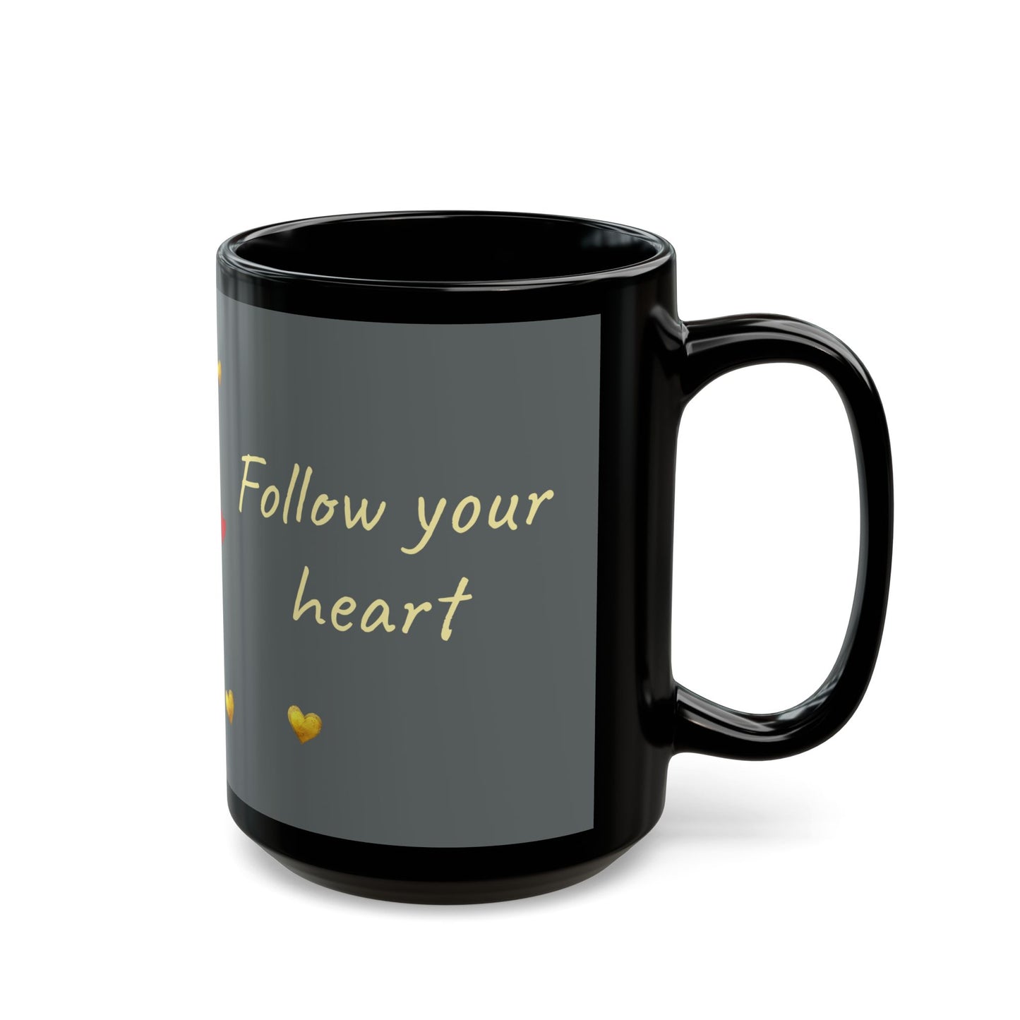 Gray on Black Mug  - Follow your heart (15oz)