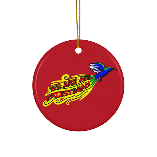 Ceramic Ornament, Circle - We are all Palestinian (Red)