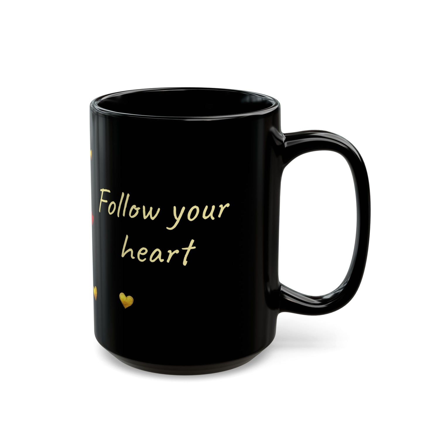 Black Mug  - Follow your heart (15oz)