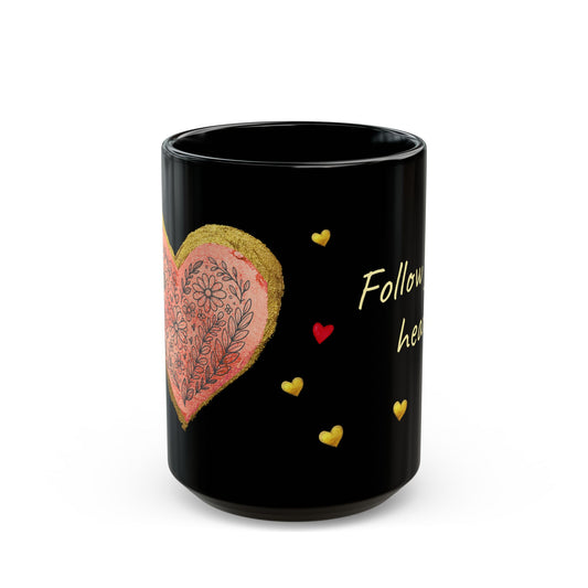 Black Mug  - Follow your heart (15oz)