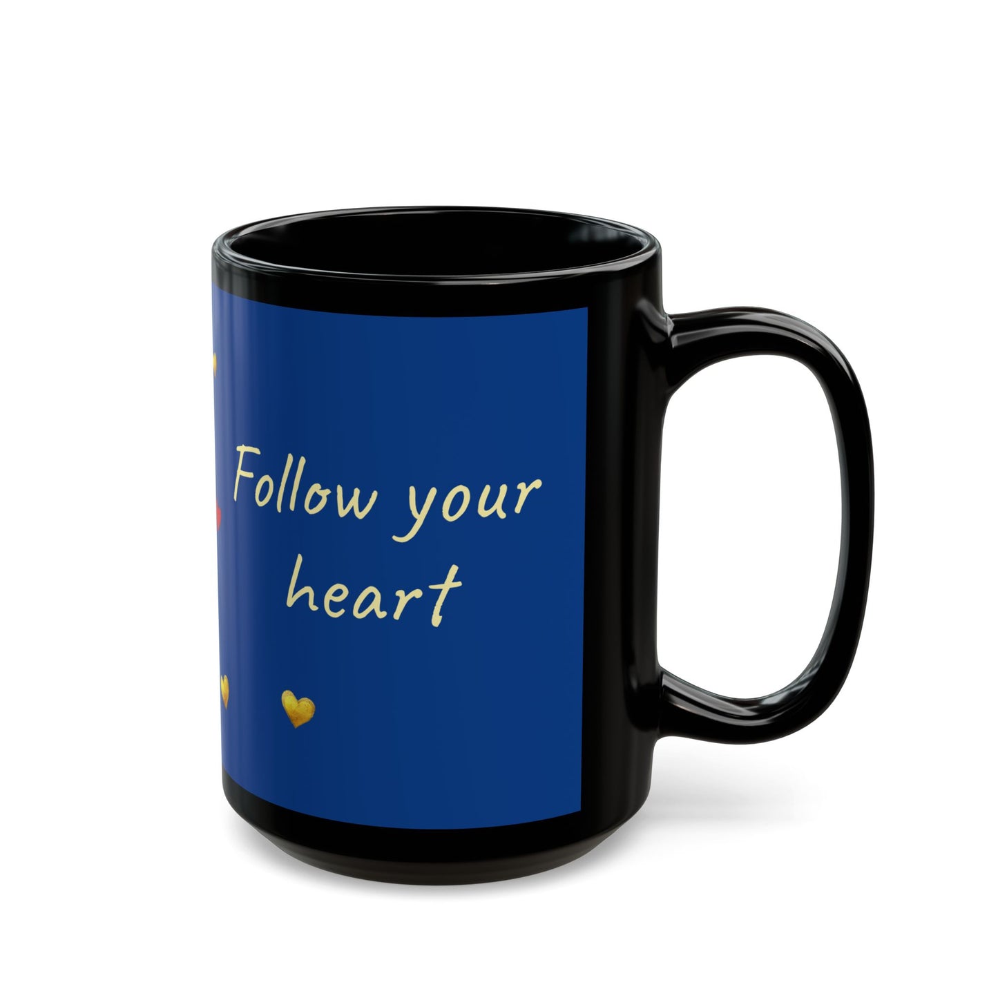 Dark Blue on Black Mug  - Follow your heart (15oz)