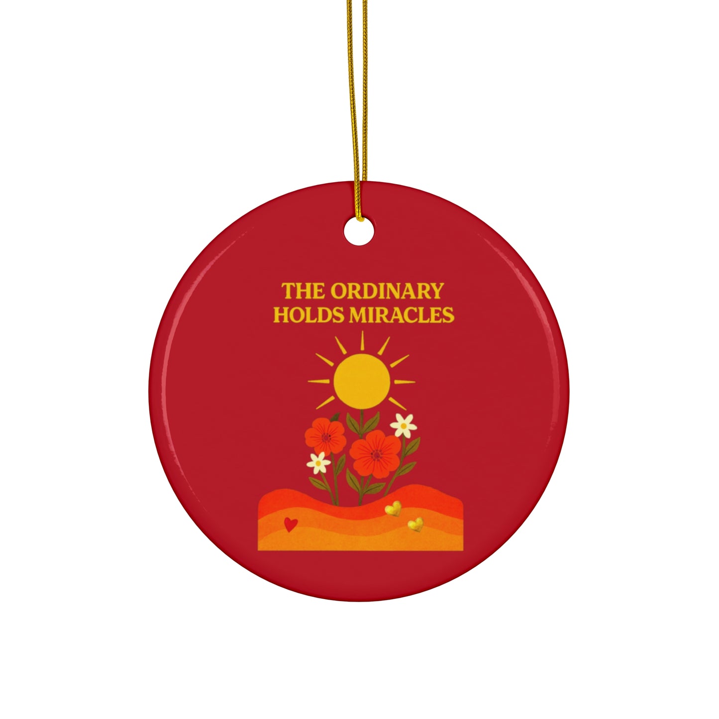 Ceramic Ornament, Circle - The Ordinary Holds Miracles (Red)