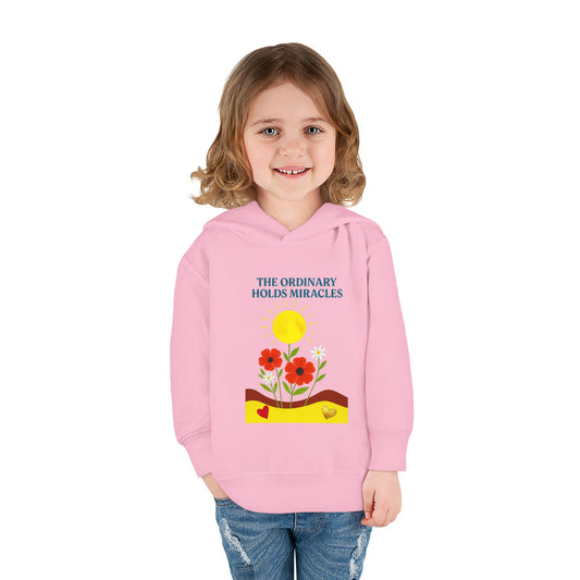 Toddler Pullover Fleece Hoodie - The Ordinary Holds Miracles