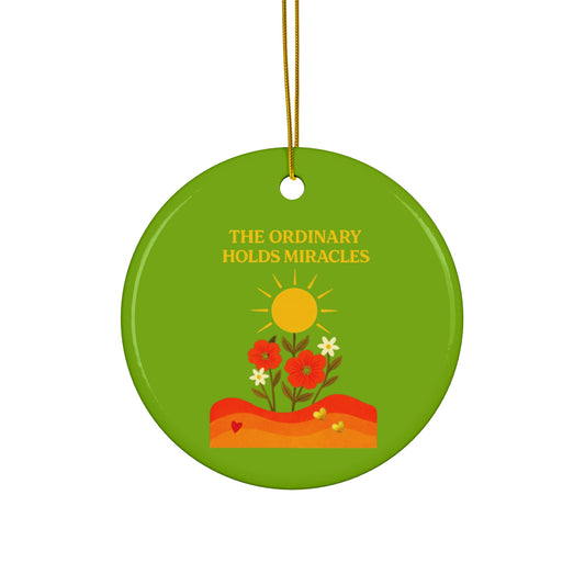Ceramic Ornament, Circle - The Ordinary Holds Miracles (Light Green)