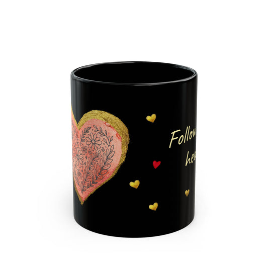 Black Mug  - Follow your heart (11oz)