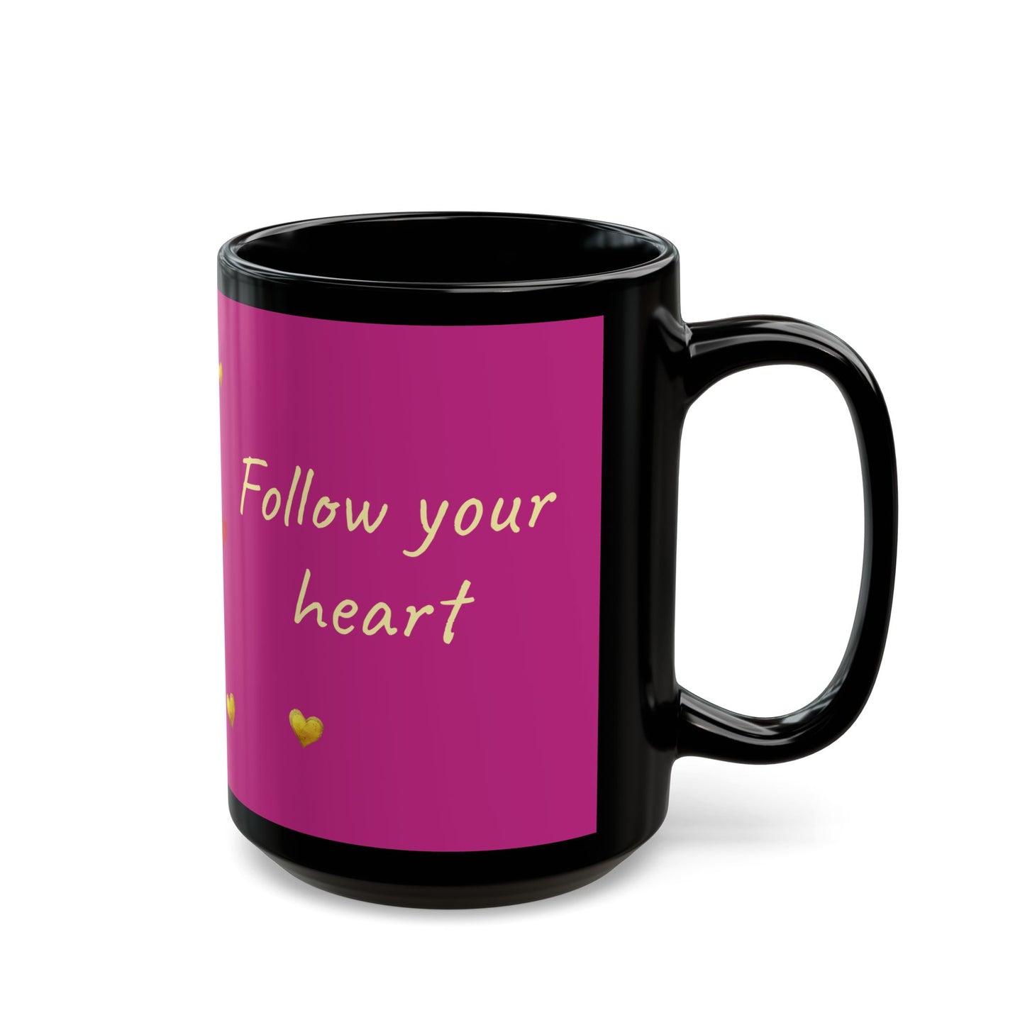 Pink on Black Mug  - Follow your heart (15oz)