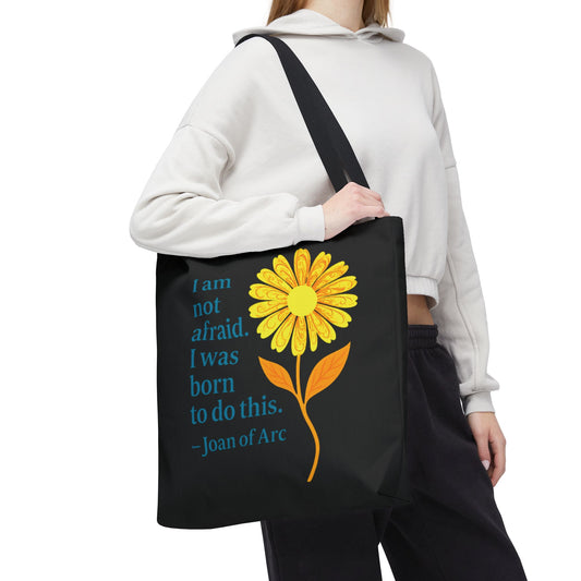 Tote Bag - I am not afraid. I was born to do this.